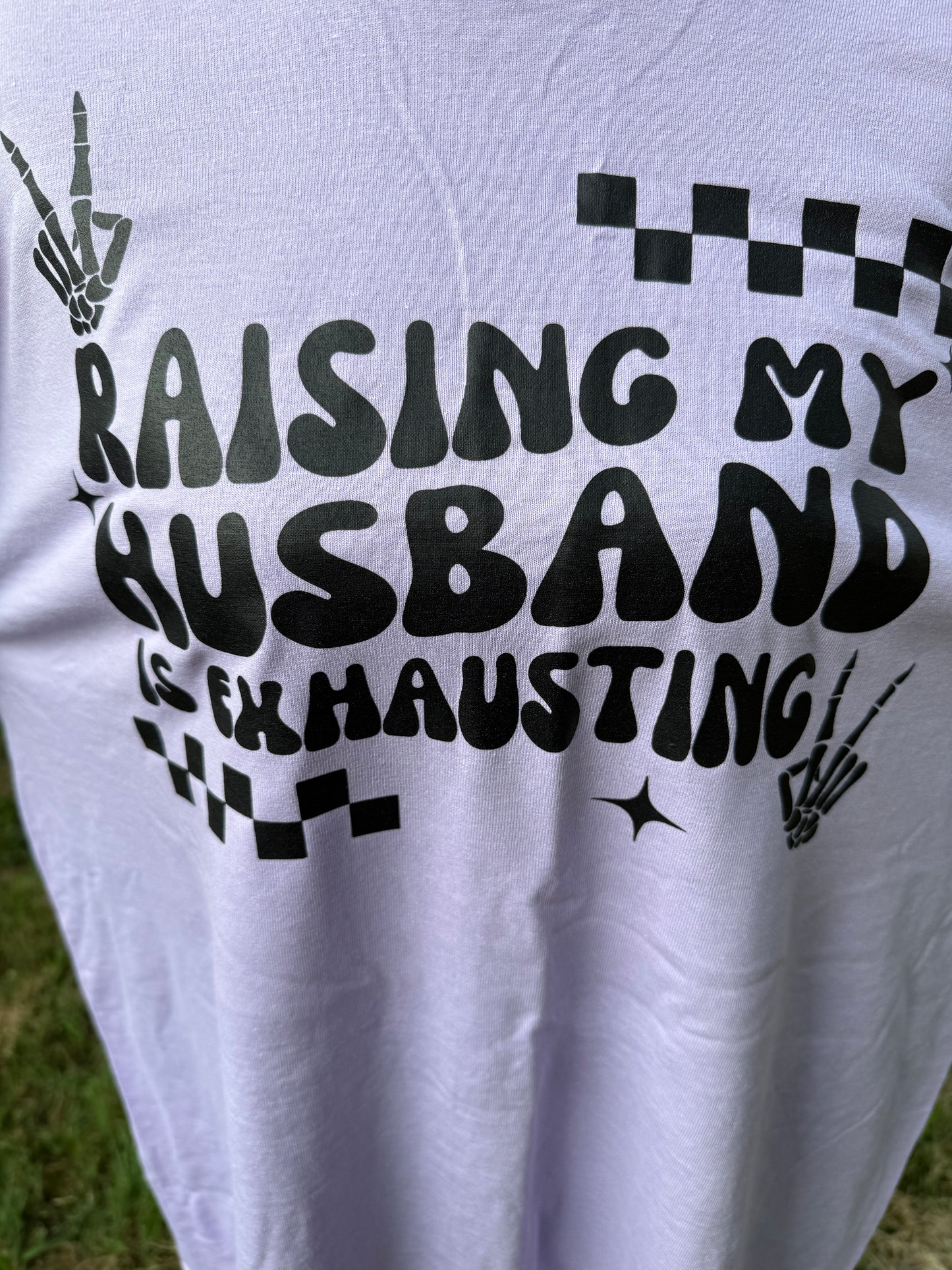 Raising my husband is exhausting custom screen print t-shirt - Grey - Xlg