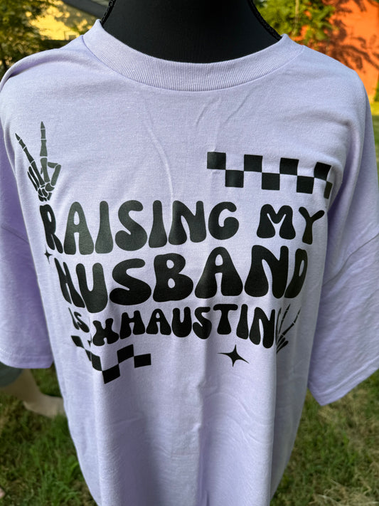 Raising my husband is exhausting custom screen print t-shirt - Grey - Xlg